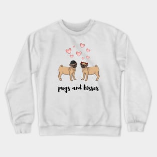 Pugs and kisses - a cute gift for a pug lover Crewneck Sweatshirt